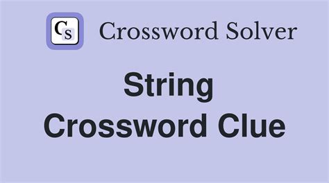 strings crossword clue